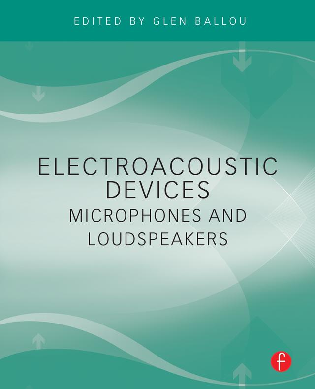 Electroacoustic Devices: Microphones and Loudspeakers by Glen Ballou