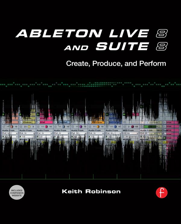 Ableton Live 8 and Suite 8 by Huston Singletary, Keith Robinson