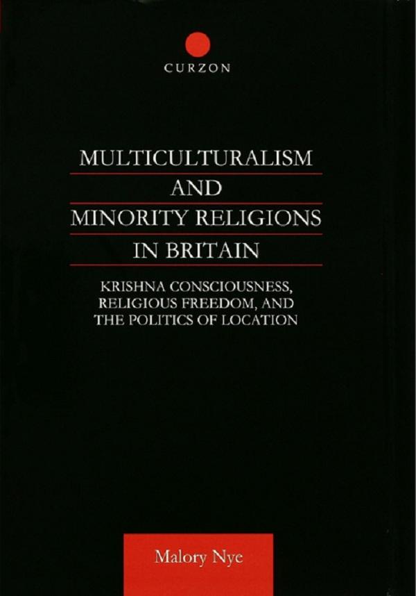 Multiculturalism and Minority Religions in Britain by Malory Nye