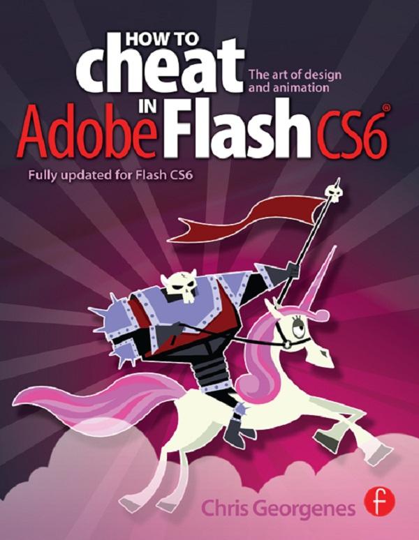 How to Cheat in Adobe Flash CS6 by Chris Georgenes