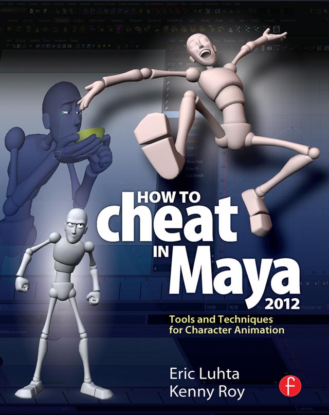 How to Cheat in Maya 2012 by Eric Luhta