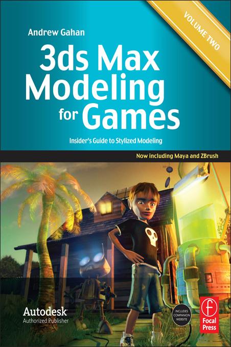 3ds Max Modeling for Games: Volume II by Andrew Gahan