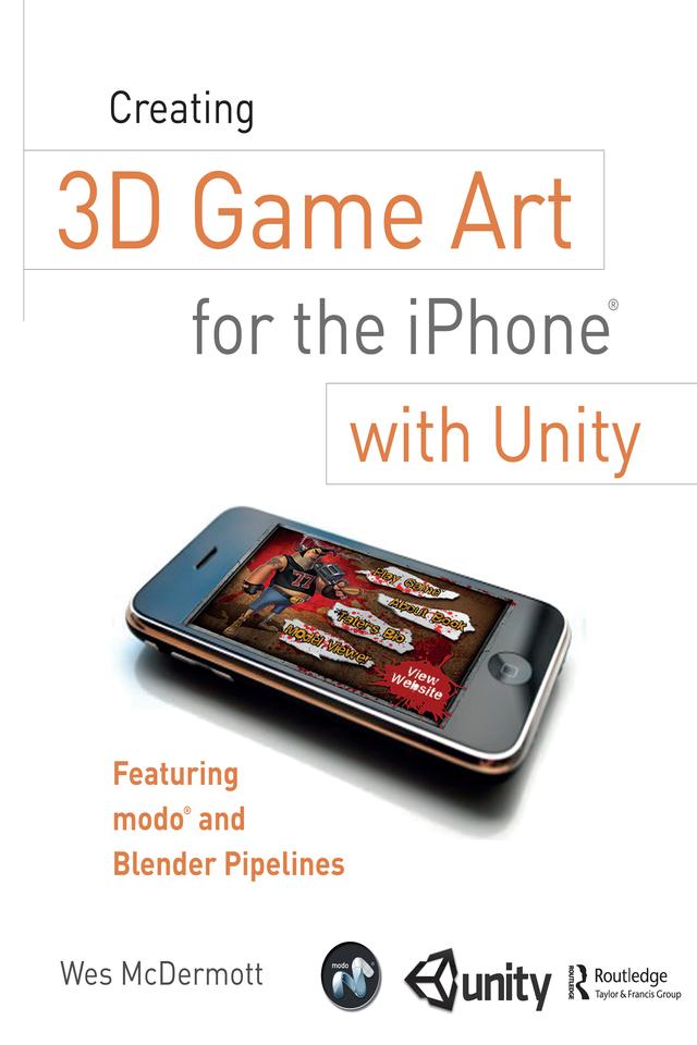 Creating 3D Game Art for the iPhone with Unity by Wes McDermott