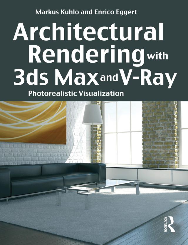 Architectural Rendering with 3ds Max and V-Ray by Markus Kuhlo