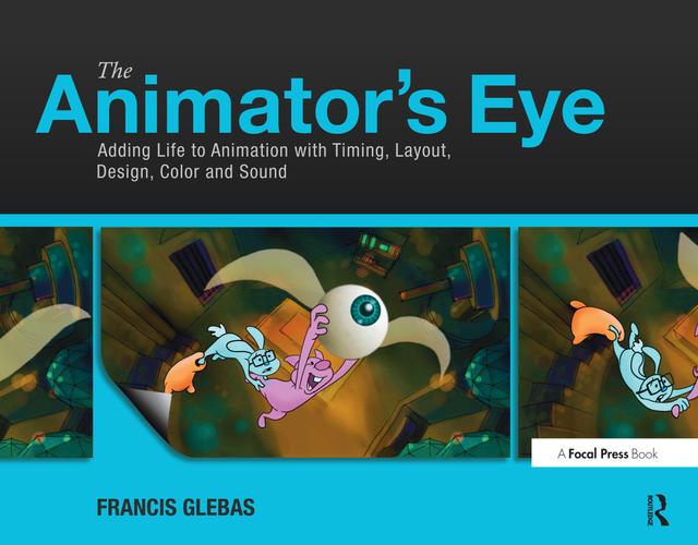 The Animator's Eye by Francis Glebas