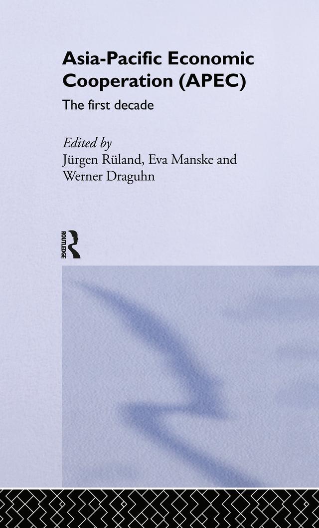 Asia-Pacific Economic Cooperation (APEC) by Eva Manske, Jürgen Rüland, Werner Draguhn