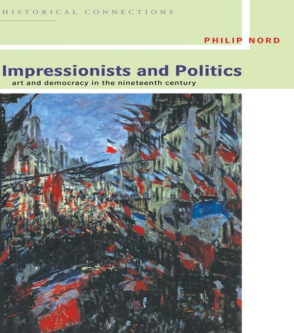Impressionists and Politics by Philip Nord