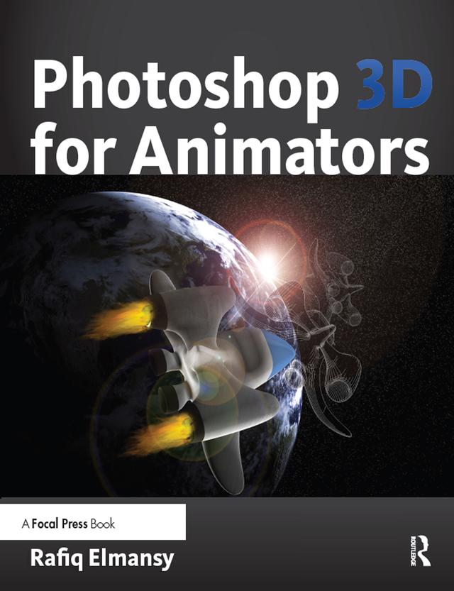 Photoshop 3D for Animators by Rafiq Elmansy