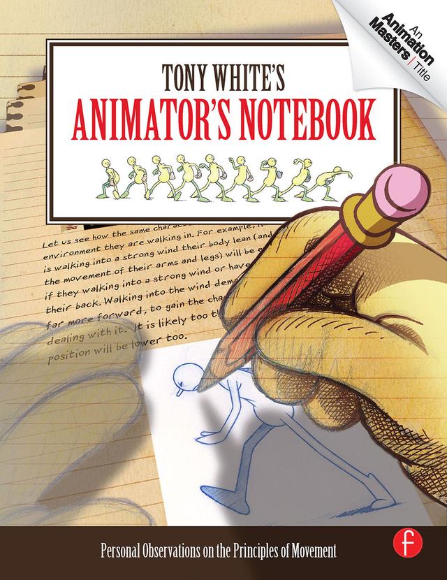 Tony White's Animator's Notebook by Tony White