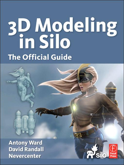 Modeling in Silo by Antony Ward, David Randall, Nevercenter