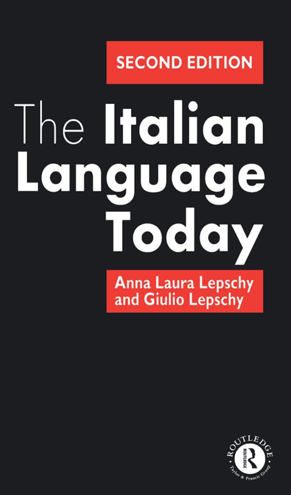 The Italian Language Today by Anna Laura Lepschy, Guilio Lepschy