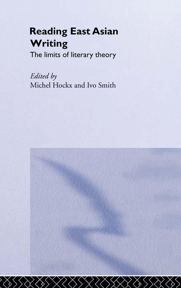Reading East Asian Writing by Ivo Smits, Michel Hockx