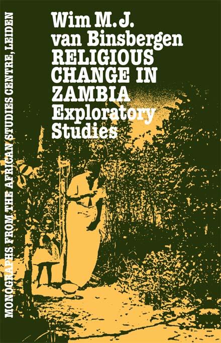 Religious Change In Zambia by Wim M.J. van Binsbergen