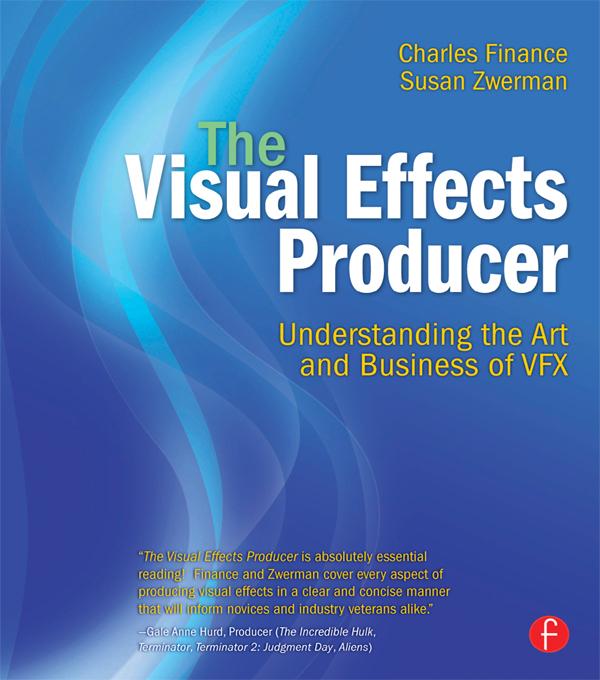 The Visual Effects Producer by Charles Finance, Susan Zwerman