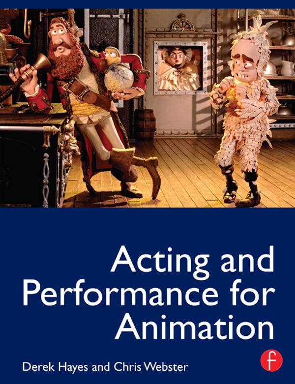 Acting and Performance for Animation by Derek Hayes