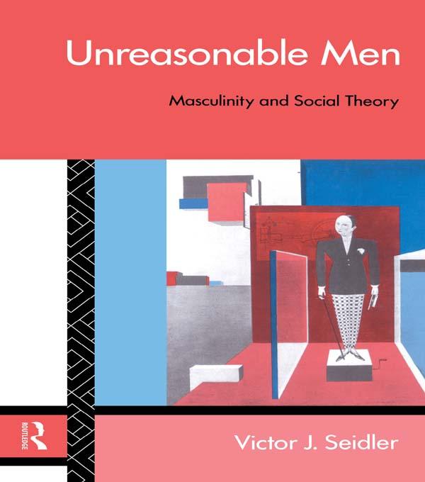 Unreasonable Men by Victor J. Seidler