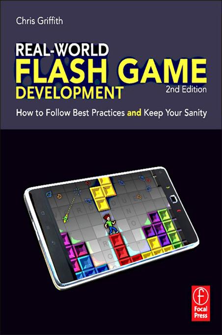 Real-World Flash Game Development by Christopher Griffith