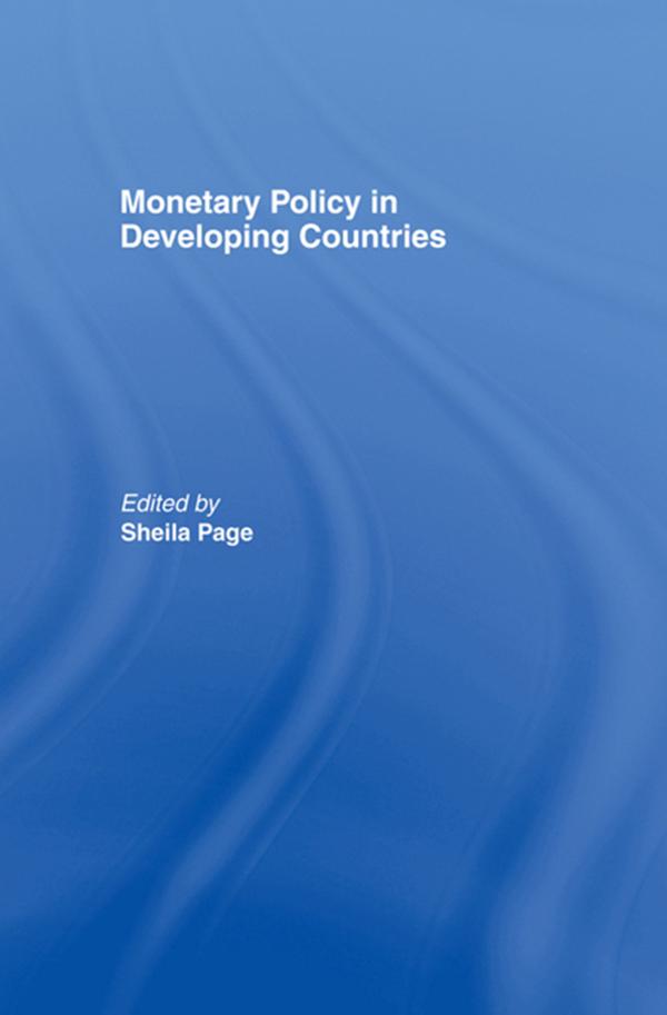 Monetary Policy in Developing Countries by Sheila Page