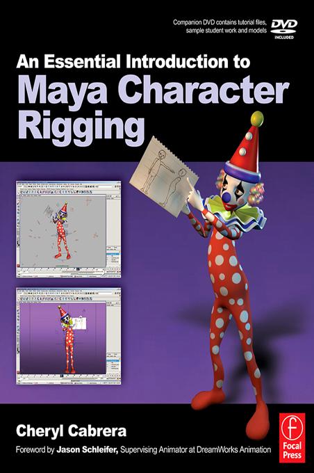An Essential Introduction to Maya Character Rigging with DVD by Cheryl Cabrera