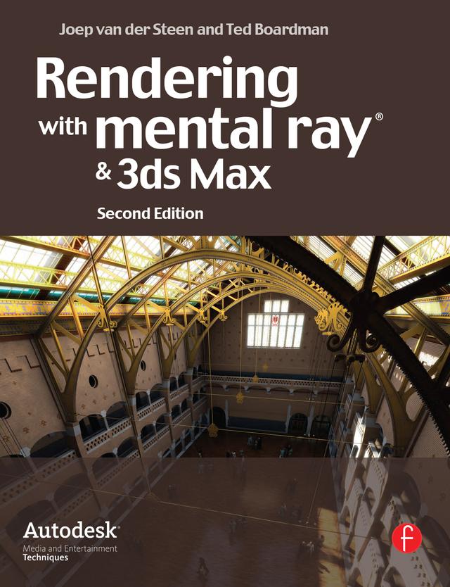 Rendering with mental ray and 3ds Max by Joep van der Steen