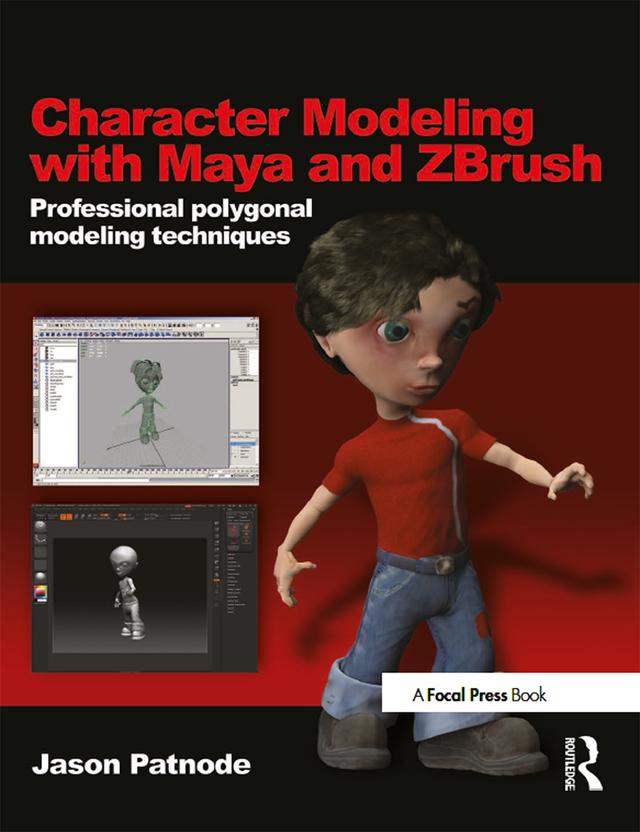 Character Modeling with Maya and ZBrush by Jason Patnode