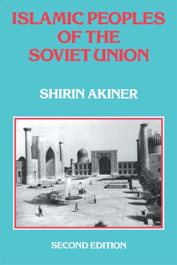 Islamic Peoples Of The Soviet Union by Shirin Akiner