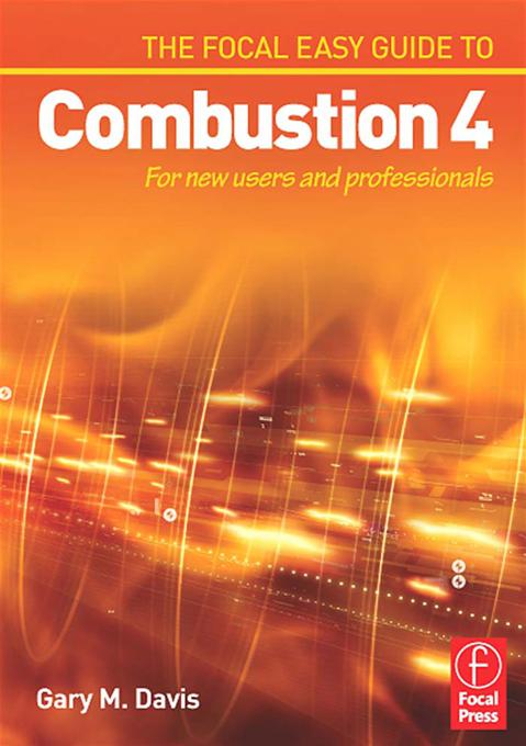 The Focal Easy Guide to Combustion 4 by Gary Davis