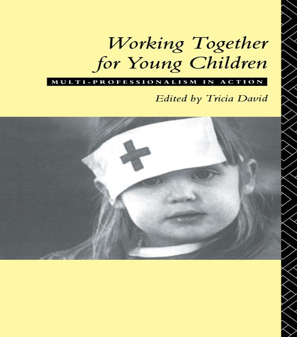 Working Together For Young Children by Tricia David