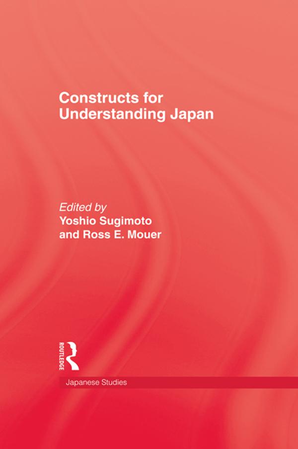 Constructs For Understanding Japan by Ross E. Mouer, Yoshio Sugimoto
