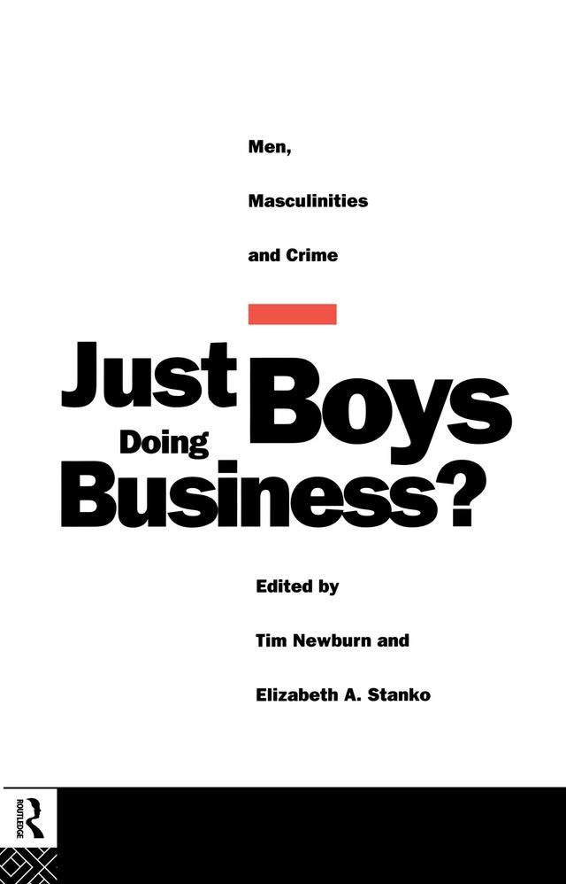 Just Boys Doing Business? by Elizabeth A Stanko, Tim Newburn