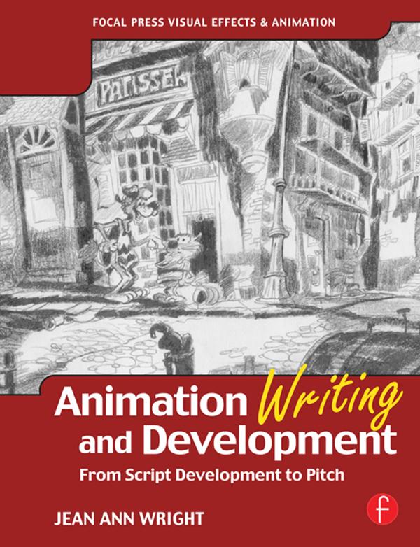 Animation Writing and Development by Jean Wright