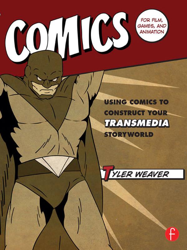 Comics for Film, Games, and Animation by Tyler Weaver