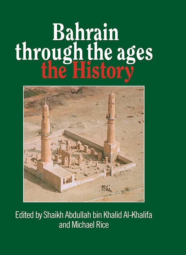 Bahrain Through The Ages by Michael Rice, Shaikh Abdullah bin Khalid Al-Khalifa