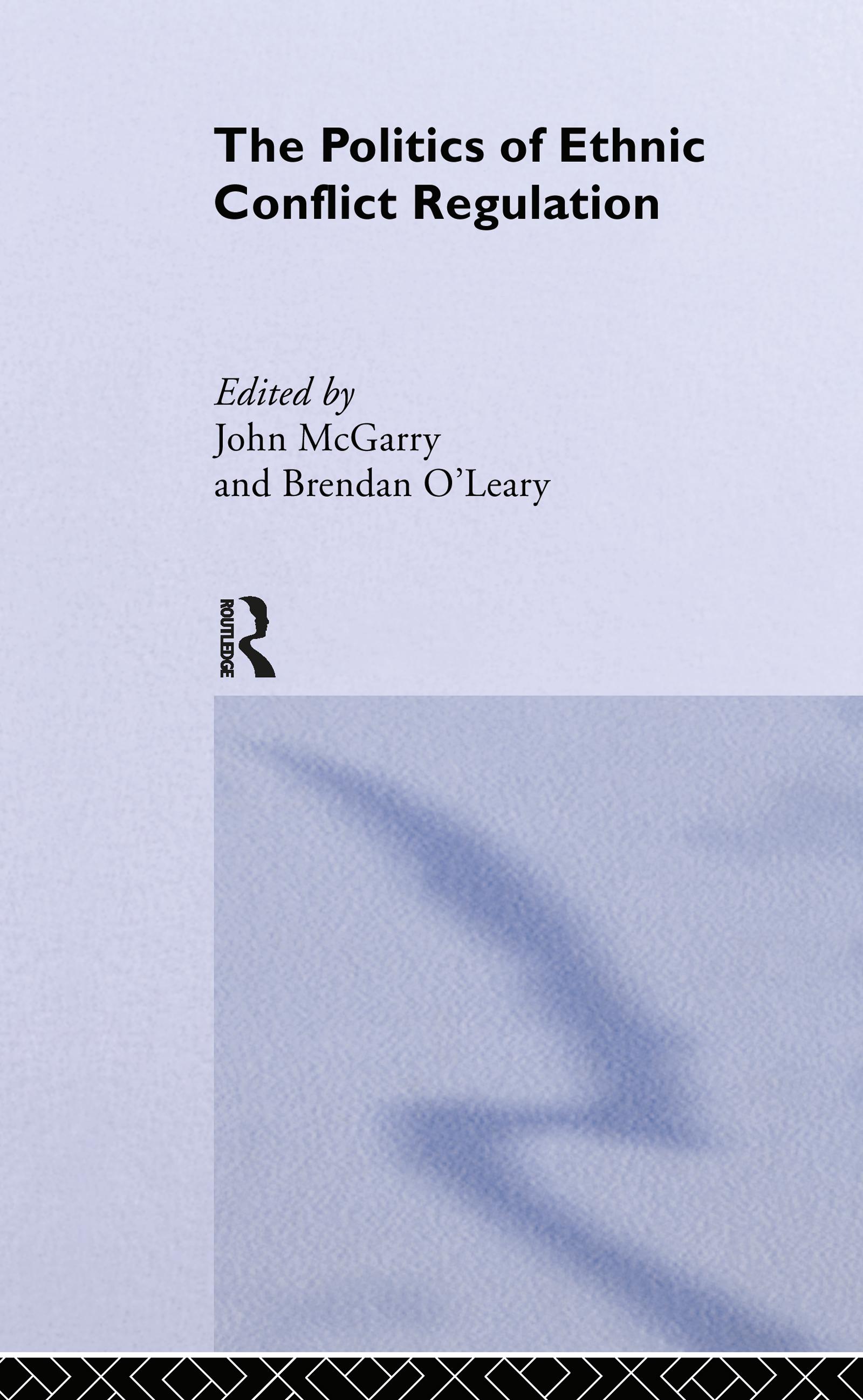 The Politics of Ethnic Conflict Regulation