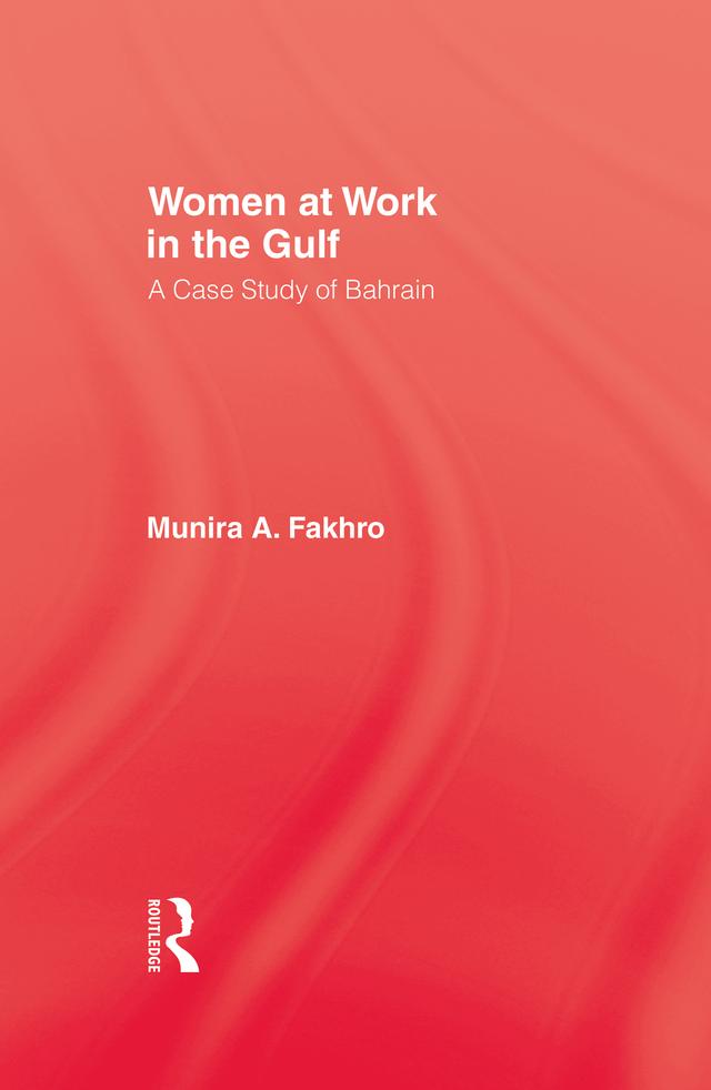 Women At Work In The Gulf by Munira A. Fakhro