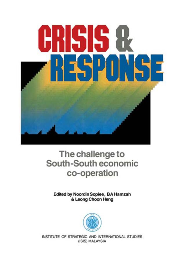 Crisis & Response by B.A. Hamzah, Leong Choon Heng, Noordin Sopiee