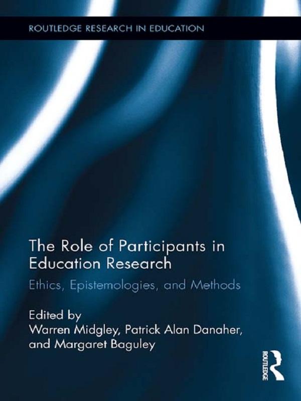 The Role of Participants in Education Research by Margaret Baguley, Patrick Alan Danaher, Warren Midgley