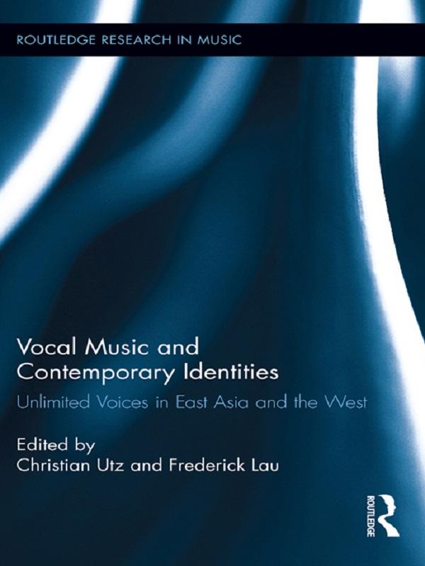 Vocal Music and Contemporary Identities by Christian Utz, Frederick Lau