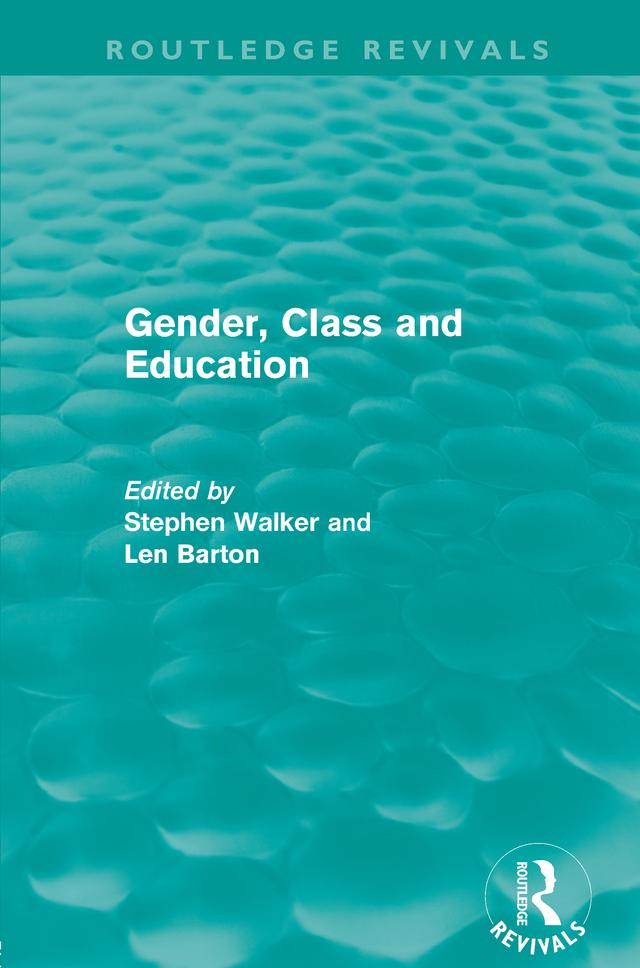 Gender, Class and Education (Routledge Revivals) by Len Barton, Stephen Walker