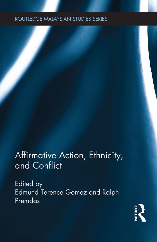Affirmative Action, Ethnicity and Conflict by Edmund Terence Gomez, Ralph Premdas