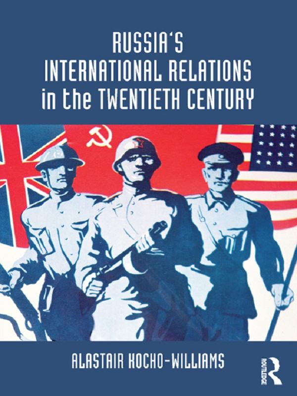 Russia's International Relations in the Twentieth Century by Alastair Kocho-Williams