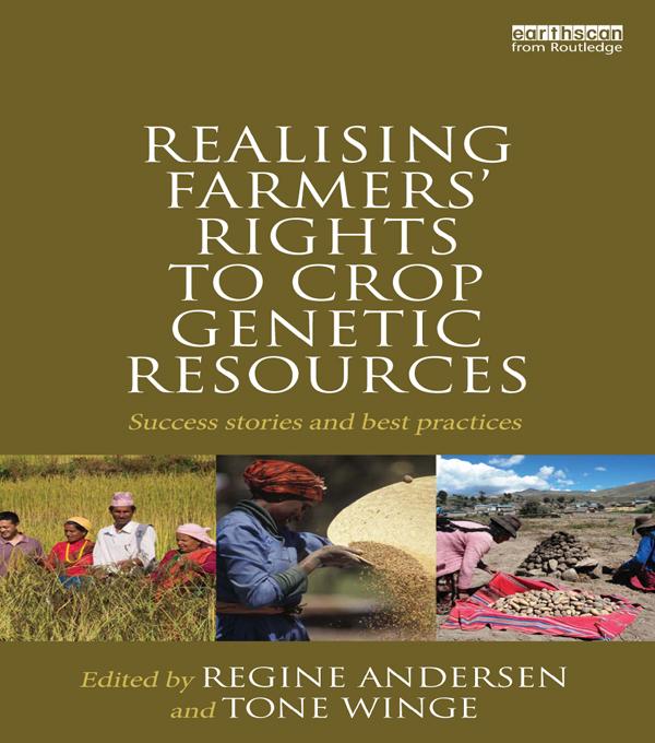Realising Farmers' Rights to Crop Genetic Resources by Regine Andersen, Tone Winge