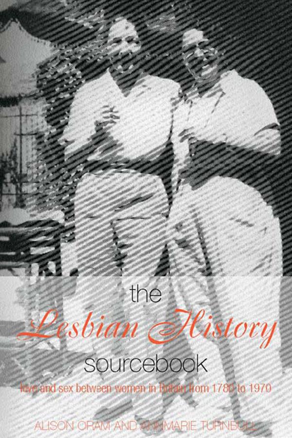 The Lesbian History Sourcebook by Alison Oram, Annmarie Turnbull