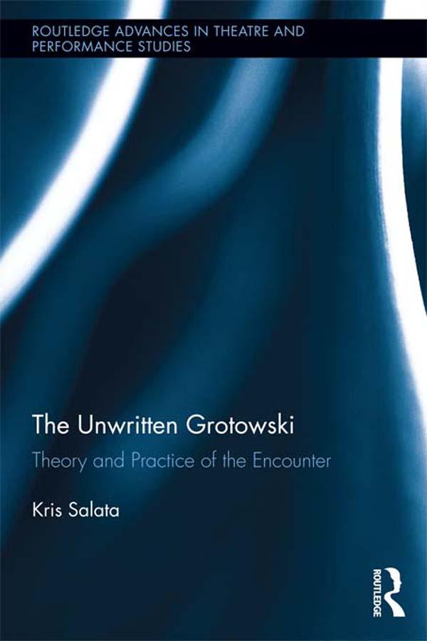 The Unwritten Grotowski by Kris Salata