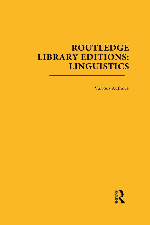Routledge Library Editions: Linguistics by Various