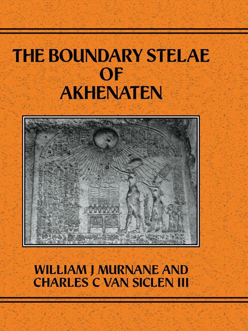 Boundary Stelae Of Akhentaten by Murnane