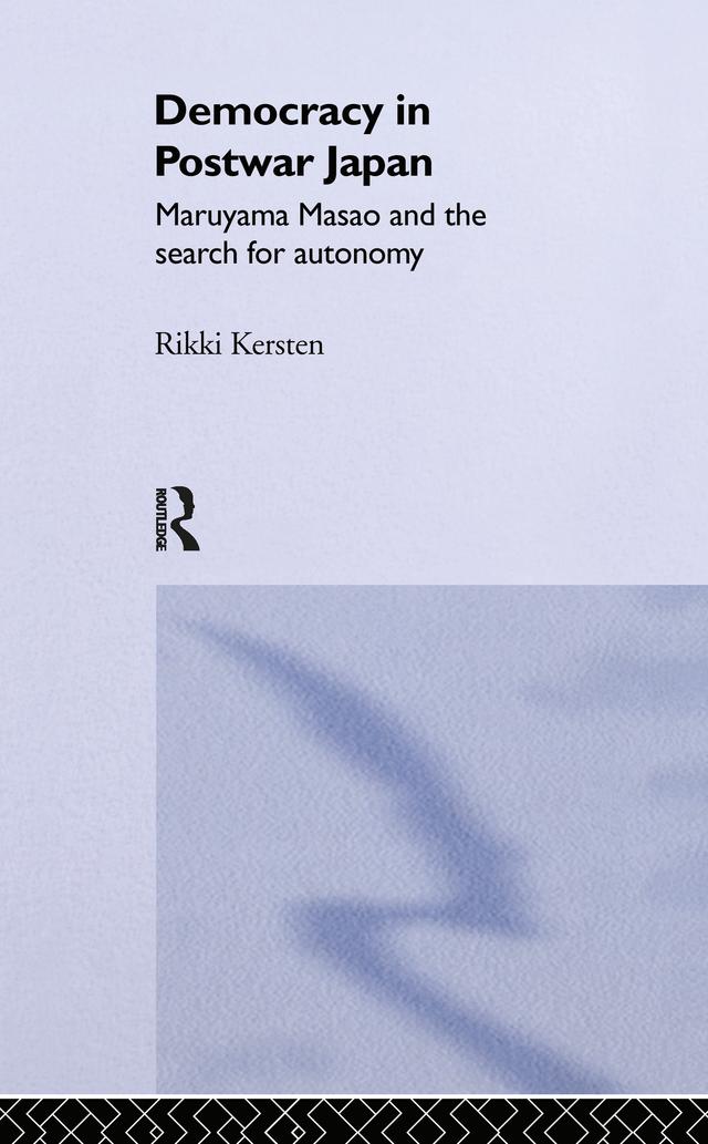 Democracy in Post-War Japan by Rikki Kersten