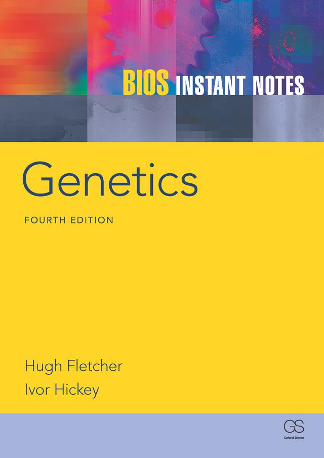 BIOS Instant Notes in Genetics by Hugh Fletcher, Ivor Hickey