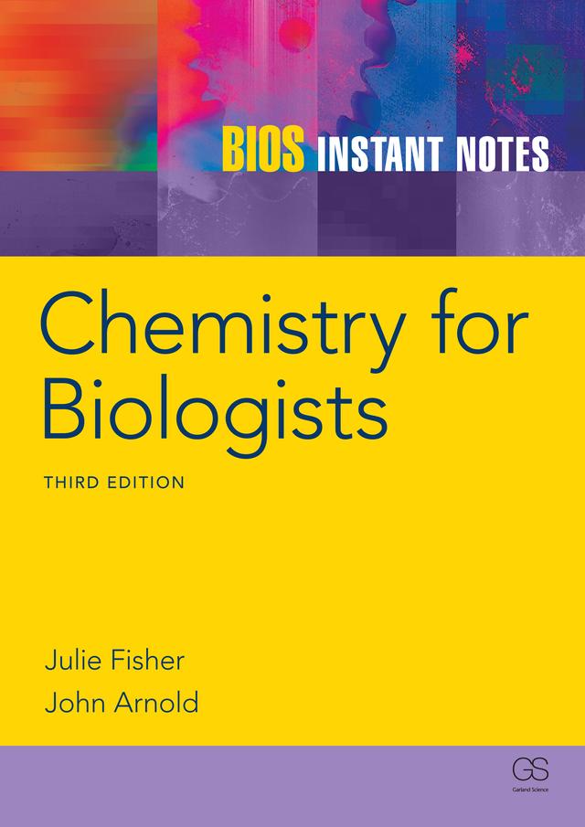 BIOS Instant Notes in Chemistry for Biologists by J Fisher, John Arnold, J.R.P. Arnold, Julie Fisher