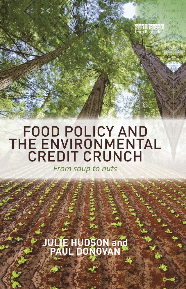 Food Policy and the Environmental Credit Crunch by Julie Hudson, Paul Donovan